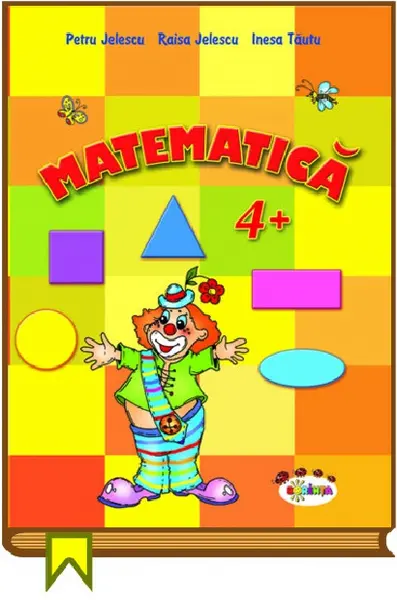 Matematica 4+ | Petru Jelescu, Raisa Jelescu, Inesa Tautu