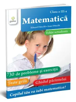 Matematica. Editie actualizata. Clasa a III-a/Eduard Dancila, Ioan Dancila