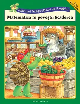 Matematica in povesti: Scaderea/Rosemarie Shannon, M. Ed, Sherill Chapman, Shelley Southern, Brenda Clark