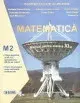 Matematica M2. Manual pentru clasa a XI-a/Gabriela Constantinescu, Boris Singer, Gabriela Streinu-Cercel, Costel Chites, Ioan Marinescu