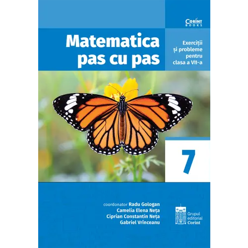 Matematica pas cu pas. Exerciții și probleme pentru clasa a VII-a