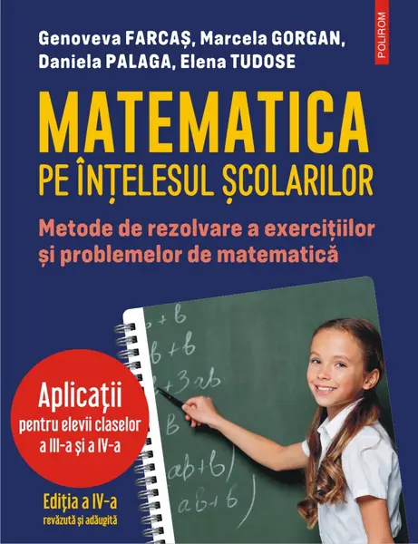 Matematica pe înțelesul școlarilor. Metode de rezolvare a exercițiilor și problemelor de matematică