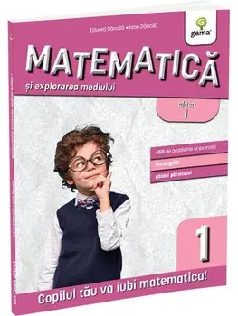 Matematica si explorarea mediului. Clasa I. Editia a III-a/Eduard Dancila, Ioan Dancila