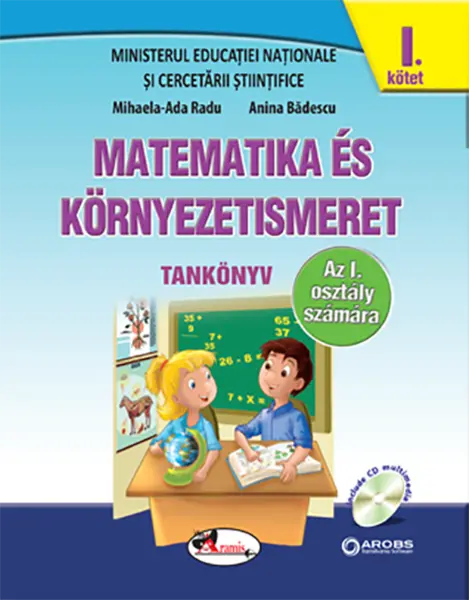 Matematica si explorarea mediului (Clasa I, partile I si II) | Anina Badescu, Mihaela-Ada Radu