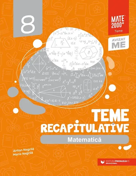 Matematică. Teme recapitulative. Clasa a VIII-a