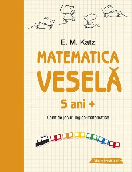 Matematica vesela. Caiet de jocuri logico-matematice (5 ani+)