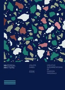 Material Matters: Stone: Creative Interpretations of Common Materials, Paperback/Victionary