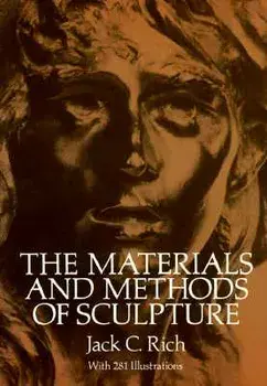 Materials and Methods of Sculpture, Paperback/Jack C. Rich