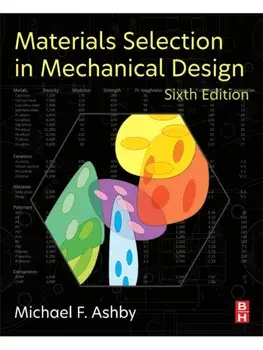 Materials Selection in Mechanical Design. 6 ed, Paperback/***
