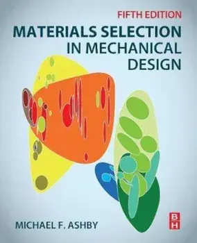 Materials Selection in Mechanical Design, Paperback/Michael Ashby