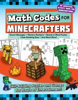 Math Codes for Minecrafters: Skill-Building Puzzles and Games for Hours of Entertainment!, Paperback/Jen Funk Weber