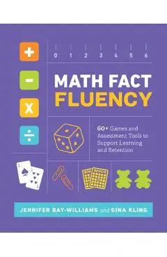 Math Fact Fluency: 60+ Games and Assessment Tools to Support Learning and Retention - Jennifer Bay-williams
