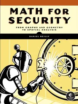 Math For Security. From Graphs and Geometry to Spatial Analysis, Paperback/Daniel Reilly