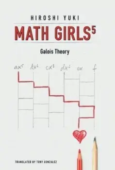 Math Girls 5, Hardcover/Hiroshi Yuki