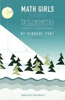 Math Girls Talk about Trigonometry, Paperback/Hiroshi Yuki