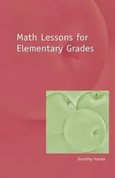 Math Lessons for Elementary Grades, Paperback/Dorothy Harrer