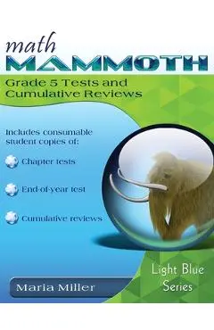 Math Mammoth Grade 5 Tests and Cumulative Reviews - Maria Miller
