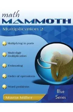 Math Mammoth Multiplication 2 - Maria Miller