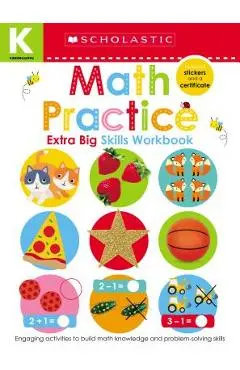 Math Practice Kindergarten Workbook: Scholastic Early Learners (Extra Big Skills Workbook) - Scholastic Early Learners