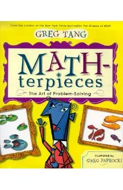 Math-Terpieces: The Art of Problem-Solving - Greg Tang