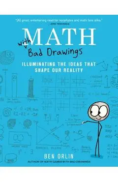 Math with Bad Drawings: Illuminating the Ideas That Shape Our Reality - Ben Orlin