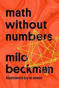 Math Without Numbers, Paperback/Milo Beckman