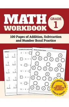 Math Workbook Grade 1: 100 Pages of Addition, Subtraction and Number Bond Practice - Elita Nathan