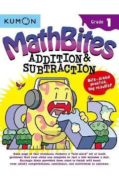 Mathbites: Grade 1 Addition & Subtraction - Kumon Publishing