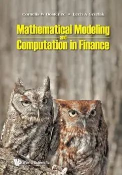 Mathematical Modeling and Computation in Finance: With Exercises and Python and MATLAB Computer Codes, Paperback/Cornelis W. Oosterlee