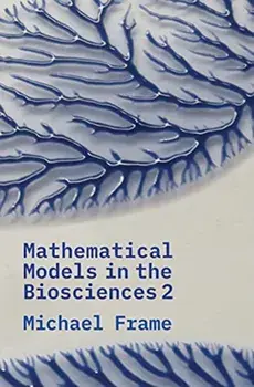 Mathematical Models in the Biosciences II, Paperback/Michael Frame