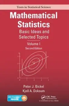 Mathematical Statistics. Basic Ideas and Selected Topics, Volume I, Second Edition, Hardback/Kjell A. Doksum