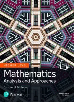 Mathematics Analysis and Approaches for the IB Diploma Higher Level/John Whalley