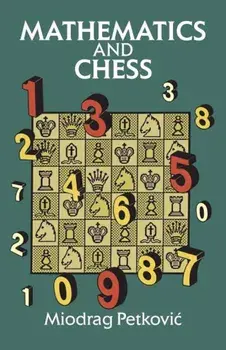 Mathematics and Chess, Paperback/Miodrag Petkovic