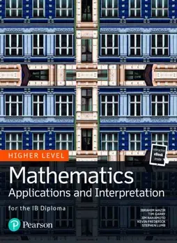Mathematics Applications and Interpretation for the IB Diploma Higher Level/Stephen Lumb