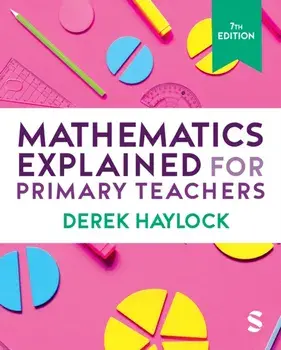 Mathematics Explained for Primary Teachers. 7 Revised edition, Paperback/Derek Haylock