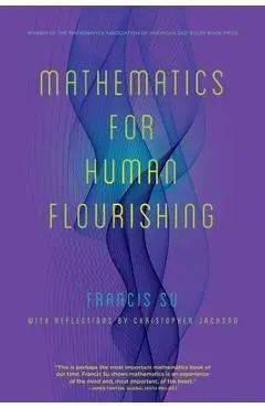 Mathematics for Human Flourishing - Francis Su