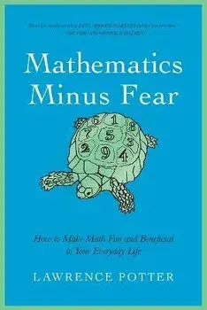 Mathematics Minus Fear, Paperback/Lawrence Potter