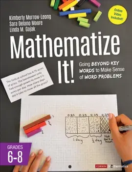 Mathematize It! [Grades 6-8]. Going Beyond Key Words to Make Sense of Word Problems, Grades 6-8, Paperback/Linda M. Gojak