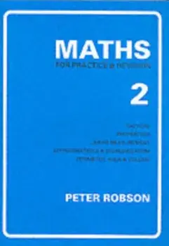 Maths for Practice and Revision. New ed, Paperback/Peter Robson