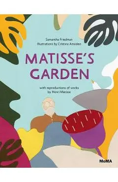 Matisse's Garden - Samantha Friedman