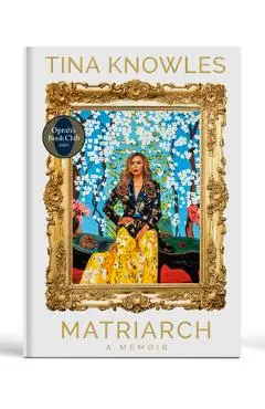 Matriarch: A Memoir - Tina Knowles