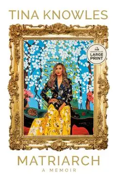 Matriarch: A Memoir - Tina Knowles