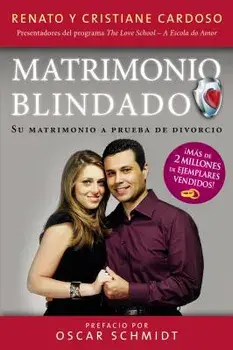 Matrimonio Blindado: Su Matrimonio a Prueba de Divorcio, Paperback/Renato &. Cristiane Cardoso