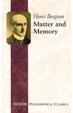 Matter and Memory - Henri Bergson