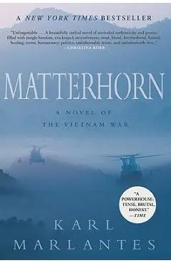 Matterhorn: A Novel of the Vietnam War - Karl Marlantes