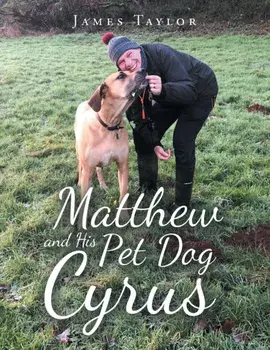 Matthew and His Pet Dog Cyrus, Paperback/James, PhD Taylor