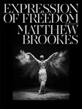 Matthew Brookes: Expression of Freedom. Through the world of dance, Paperback/***