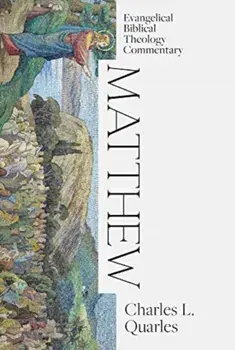 Matthew: Evangelical Biblical Theology Commentary, Hardback/Charles L. Quarles