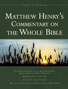 Matthew Henry's Commentary on the Whole Bible: Complete and Unabridged, Hardcover/Matthew Henry