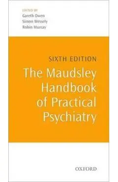 Maudsley Handbook of Practical Psychiatry